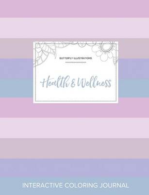 Adult Coloring Journal: Health & Wellness (Butterfly Illustrations, Pastel Stripes) (Paperback)