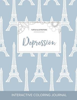 Adult Coloring Journal: Depression (Turtle Illustrations, Eiffel Tower) (Paperback)