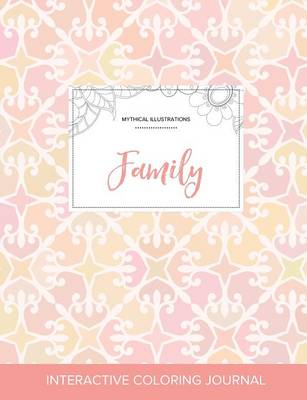 Adult Coloring Journal: Family (Mythical Illustrations, Pastel Elegance) (Paperback)
