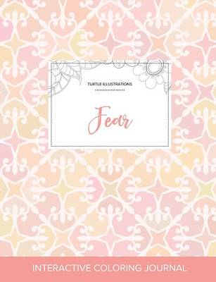 Adult Coloring Journal: Fear (Turtle Illustrations, Pastel Elegance) (Paperback)