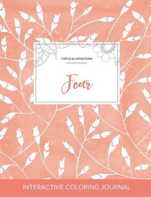 Adult Coloring Journal: Fear (Turtle Illustrations, Peach Poppies) (Paperback)