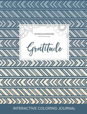 Adult Coloring Journal: Gratitude (Mythical Illustrations, Tribal) (Paperback)