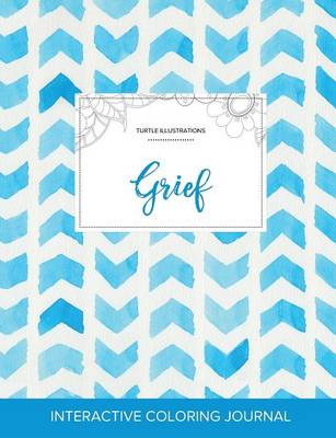 Adult Coloring Journal: Grief (Turtle Illustrations, Watercolor Herringbone) (Paperback)