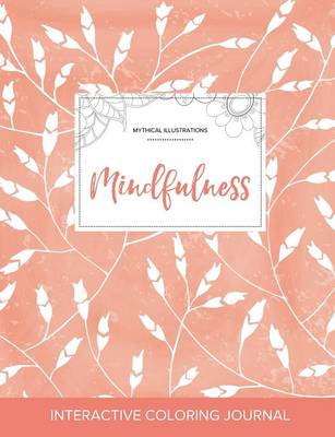Adult Coloring Journal: Mindfulness (Mythical Illustrations, Peach Poppies) (Paperback)