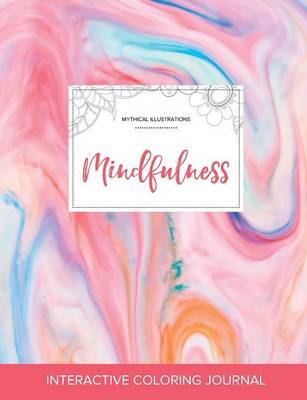 Adult Coloring Journal: Mindfulness (Mythical Illustrations, Bubblegum) (Paperback)