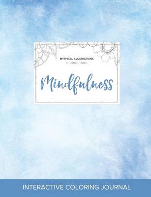 Adult Coloring Journal: Mindfulness (Mythical Illustrations, Clear Skies) (Paperback)