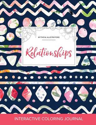 Adult Coloring Journal: Relationships (Mythical Illustrations, Tribal Floral) (Paperback)