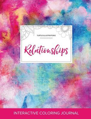 Adult Coloring Journal: Relationships (Turtle Illustrations, Rainbow Canvas) (Paperback)
