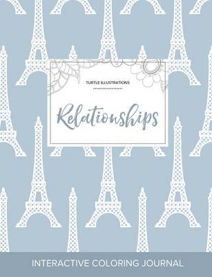 Adult Coloring Journal: Relationships (Turtle Illustrations, Eiffel Tower) (Paperback)
