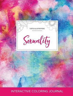 Adult Coloring Journal: Sexuality (Turtle Illustrations, Rainbow Canvas) (Paperback)