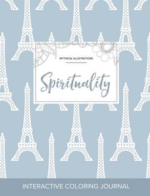 Adult Coloring Journal: Spirituality (Mythical Illustrations, Eiffel Tower) (Paperback)
