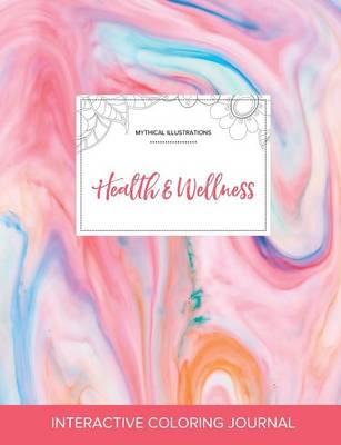 Adult Coloring Journal: Health & Wellness (Mythical Illustrations, Bubblegum) (Paperback)