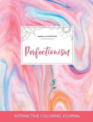 Adult Coloring Journal: Perfectionism (Animal Illustrations, Bubblegum) (Paperback)