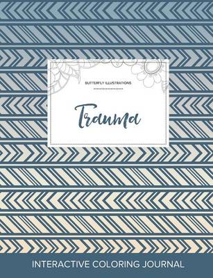 Adult Coloring Journal: Trauma (Butterfly Illustrations, Tribal) (Paperback)