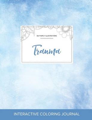 Adult Coloring Journal: Trauma (Butterfly Illustrations, Clear Skies) (Paperback)