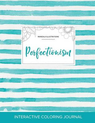 Adult Coloring Journal: Perfectionism (Mandala Illustrations, Turquoise Stripes) (Paperback)