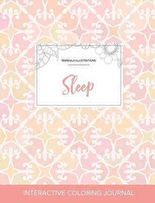 Adult Coloring Journal: Sleep (Mandala Illustrations, Pastel Elegance) (Paperback)