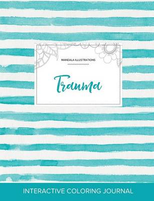 Adult Coloring Journal: Trauma (Mandala Illustrations, Turquoise Stripes) (Paperback)