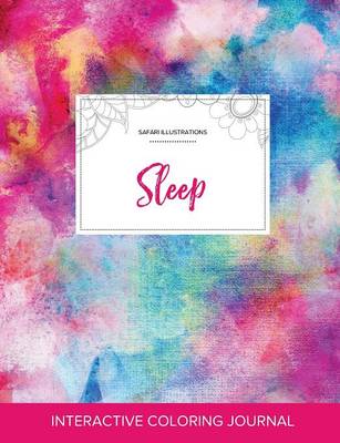 Adult Coloring Journal: Sleep (Safari Illustrations, Rainbow Canvas) (Paperback)