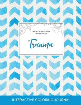 Adult Coloring Journal: Trauma (Sea Life Illustrations, Watercolor Herringbone) (Paperback)