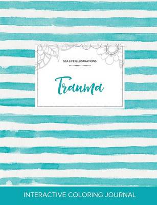 Adult Coloring Journal: Trauma (Sea Life Illustrations, Turquoise Stripes) (Paperback)