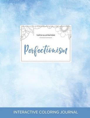 Adult Coloring Journal: Perfectionism (Turtle Illustrations, Clear Skies) (Paperback)