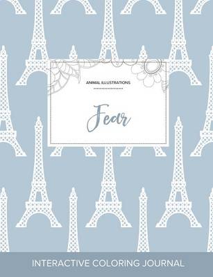 Adult Coloring Journal: Fear (Animal Illustrations, Eiffel Tower) (Paperback)