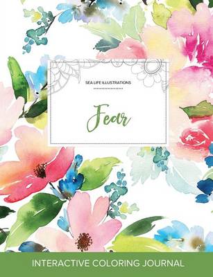 Adult Coloring Journal: Fear (Sea Life Illustrations, Pastel Floral) (Paperback)