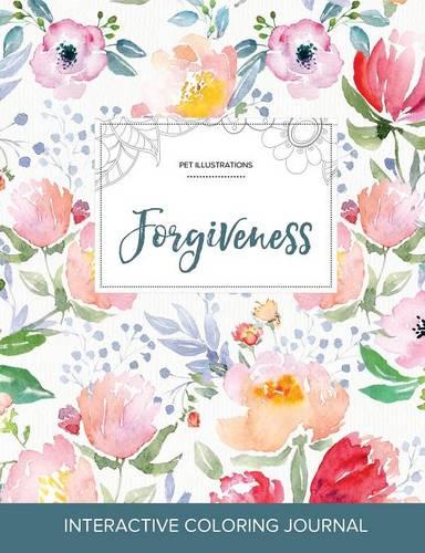 Adult Coloring Journal: Forgiveness (Pet Illustrations, La Fleur) (Paperback)