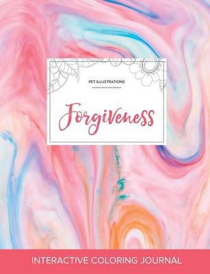 Adult Coloring Journal: Forgiveness (Pet Illustrations, Bubblegum) (Paperback)