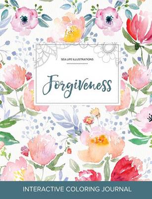 Adult Coloring Journal: Forgiveness (Sea Life Illustrations, La Fleur) (Paperback)