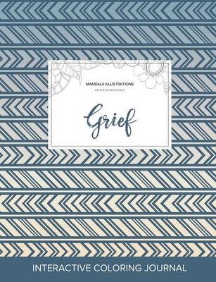 Adult Coloring Journal: Grief (Mandala Illustrations, Tribal) (Paperback)