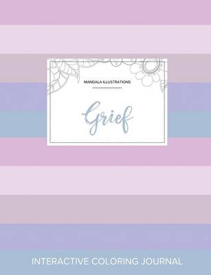 Adult Coloring Journal: Grief (Mandala Illustrations, Pastel Stripes) (Paperback)