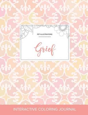 Adult Coloring Journal: Grief (Pet Illustrations, Pastel Elegance) (Paperback)