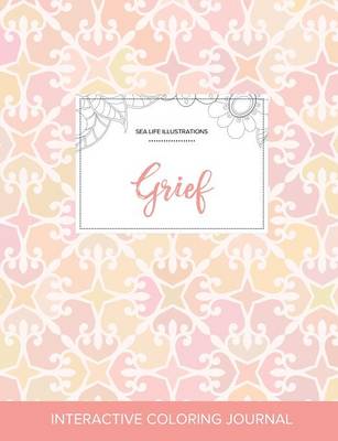 Adult Coloring Journal: Grief (Sea Life Illustrations, Pastel Elegance) (Paperback)