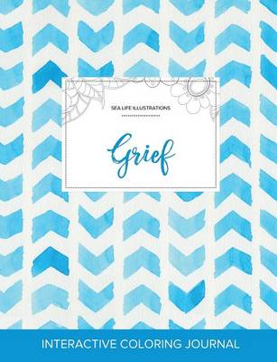 Adult Coloring Journal: Grief (Sea Life Illustrations, Watercolor Herringbone) (Paperback)