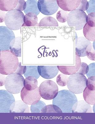 Adult Coloring Journal: Stress (Pet Illustrations, Purple Bubbles) (Paperback)