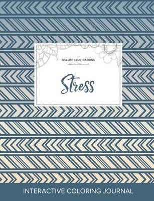 Adult Coloring Journal: Stress (Sea Life Illustrations, Tribal) (Paperback)