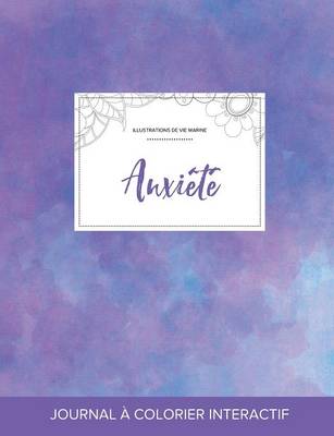 Journal de Coloration Adulte: Anxiete (Illustrations de Vie Marine, Brume Violette) (Paperback)