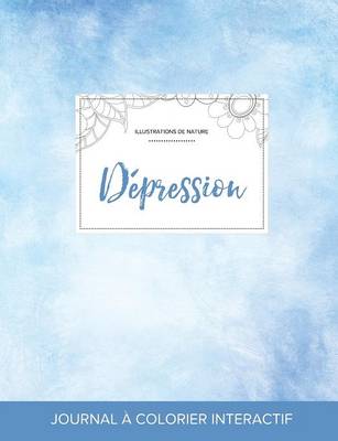 Journal de Coloration Adulte: Depression (Illustrations de Nature, Cieux Degages) (Paperback)