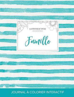 Journal de Coloration Adulte: Famille (Illustrations de Tortues, Rayures Turquoise) (Paperback)