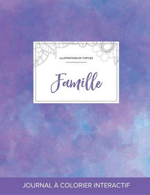 Journal de Coloration Adulte: Famille (Illustrations de Tortues, Brume Violette) (Paperback)