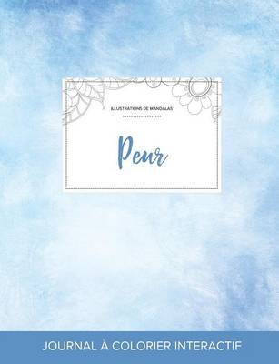 Journal de Coloration Adulte: Peur (Illustrations de Mandalas, Cieux Degages) (Paperback)
