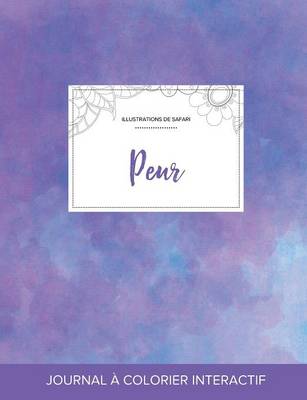 Journal de Coloration Adulte: Peur (Illustrations de Safari, Brume Violette) (Paperback)