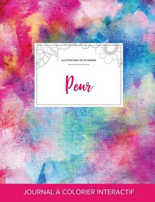 Journal de Coloration Adulte: Peur (Illustrations de Vie Marine, Toile ARC-En-Ciel) (Paperback)