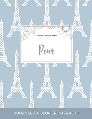Journal de Coloration Adulte: Peur (Illustrations de Vie Marine, Tour Eiffel) (Paperback)