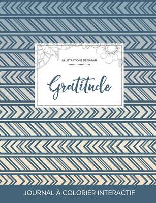 Journal de Coloration Adulte: Gratitude (Illustrations de Safari, Tribal) (Paperback)