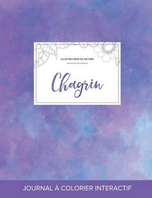 Journal de Coloration Adulte: Chagrin (Illustrations de Nature, Brume Violette) (Paperback)