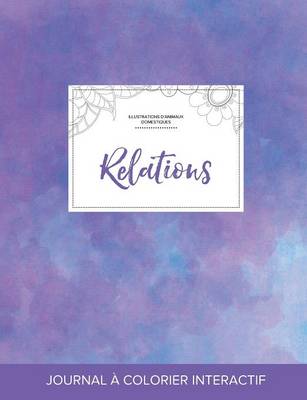 Journal de Coloration Adulte: Relations (Illustrations D'Animaux Domestiques, Brume Violette) (Paperback)