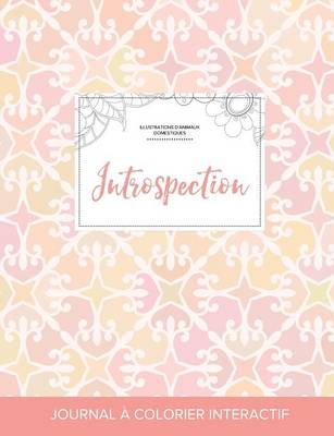 Journal de Coloration Adulte: Introspection (Illustrations D'Animaux Domestiques, Elegance Pastel) (Paperback)